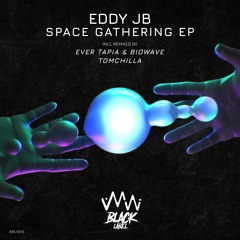 Eddy Jb - Space Gathering (Ever Tapia & Biowave Remix) [AMW Black]