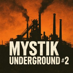 MYSTIK UNDERGROUND #2