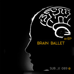 SUB_tl 089_Brain Ballet_01 EP