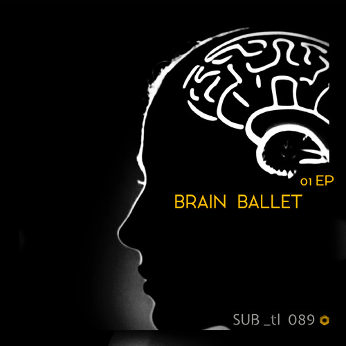 SUB_tl 089_Brain Ballet_01 EP