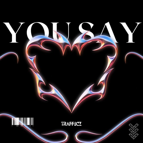 Trafficz - You Say (Extended Mix)