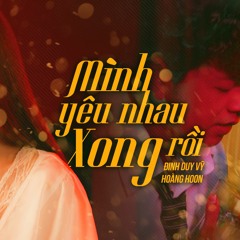 MÌNH YÊU NHAU XONG RỒI - AWAN ft P.U