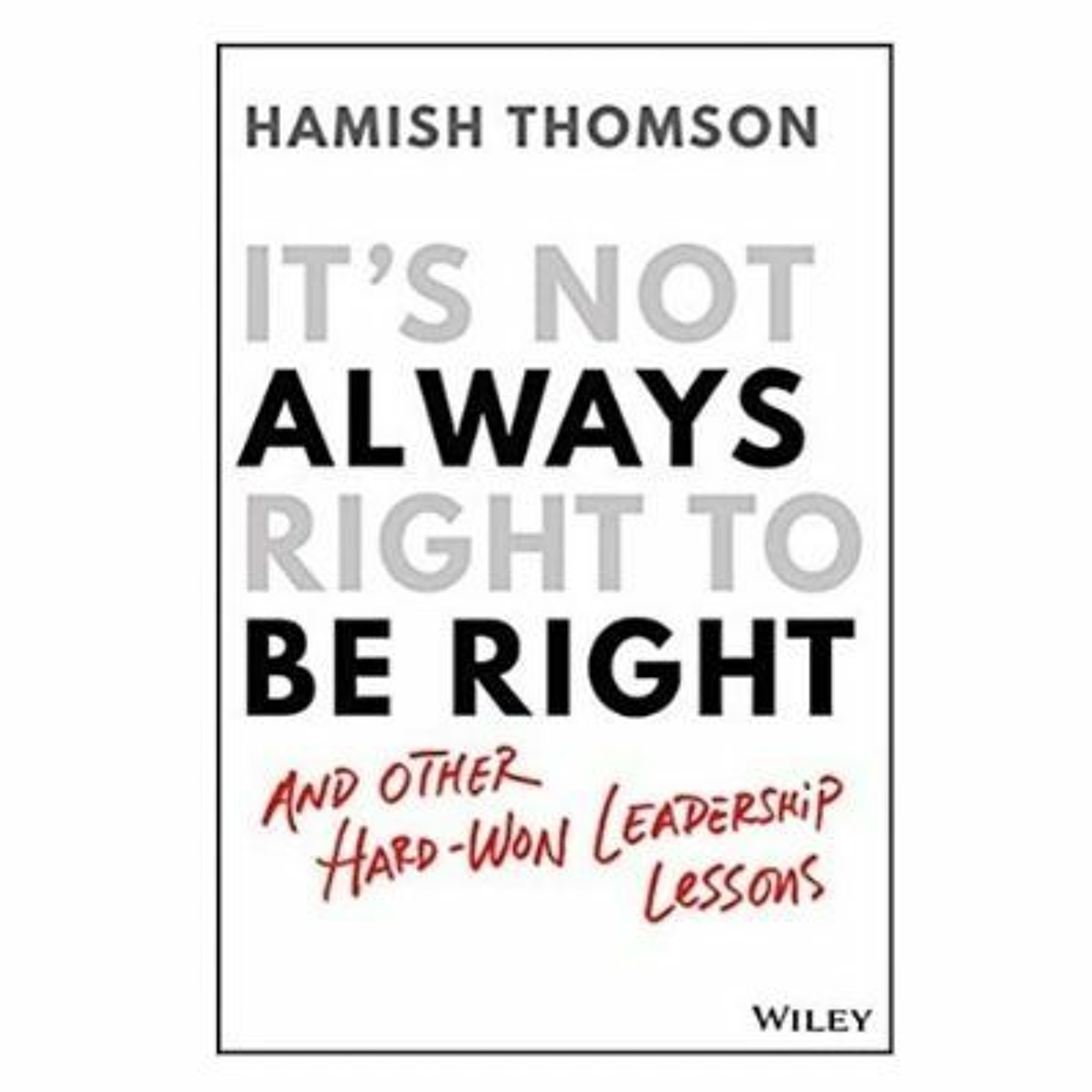 Podcast 928: It's Not Always Right to Be Right with Hamish Thomson episode artwork