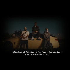 Canbay & Wolker Ft Sertan - Yangınlar (Kadir Koca Remix)