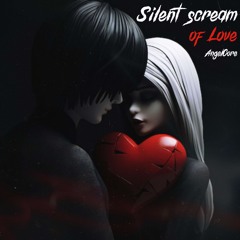 Silent Screams of Love