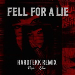 Fell for a Lie (Hardtekk Remix)
