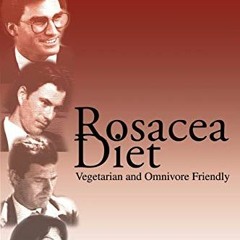 [View] KINDLE PDF EBOOK EPUB Rosacea Diet: A Simple Method to Control Rosacea by  Brady Barrows 📦