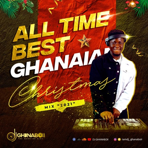 BEST GHANAIAN CHRISTMAS  MIX SPECIAL "2021"