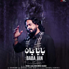 Baba Jan  --  Bibi Sakina (s.a)  --  Irfan Haider  --  2025