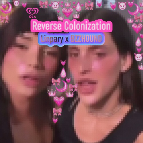Reverse Colonization - Linapary x Bzzhound (FREE DOWNLOAD en comprar)