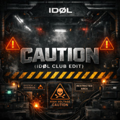 Caution - (IDØL Club Edit)