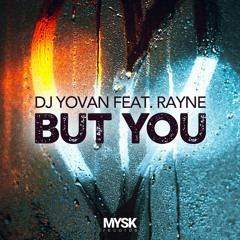 But You (original vocal mix) - DJ YOVAN ft. Rayne
