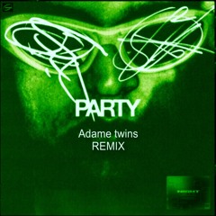 Darby & OOTORO - PARTY [Adame Twins Remix] (FREE DOWNLOAD)