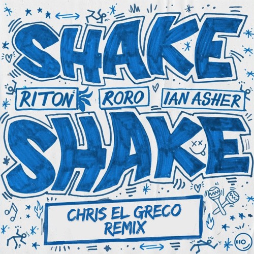 Riton, RoRo, Ian Asher - Shake, Shake (Chris El Greco Remix)