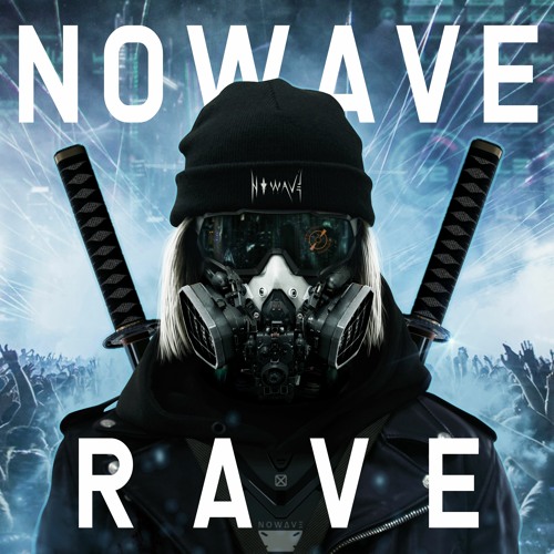 N O W A V E - RAVE