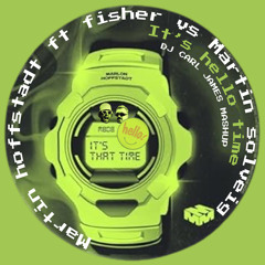 Martin Hoffstadt & Fisher vs Martin Solveig - It's Hello Time (DJ CarlJames Mashup)