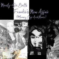 Ninety-Six Bulls - Frankie's New Affair (Memory Clap Acid Remix) (Master) v3