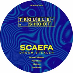 PREMIERE: Scaefa - Dream Stealer [Troubleshoot Recordings]