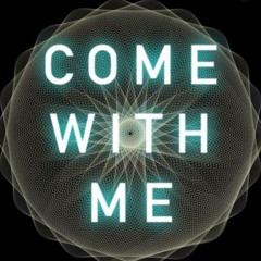 Come With Me