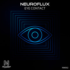 NEUROFLUX - Eye Contact