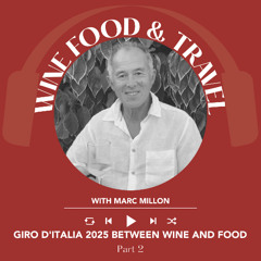 Ep 2358 Giro D'Italia 2025 Between Wine And Food Part 2 | Wine, Food & Travel with Marc Millon