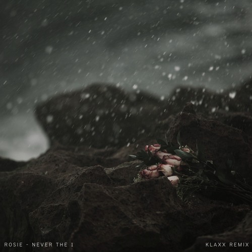 ROSIE - Never The 1 (KLAXX Remix)