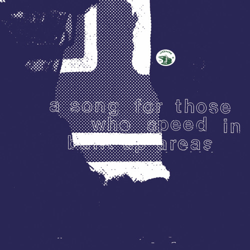 A Song for Those Who Speed in Built-up Areas