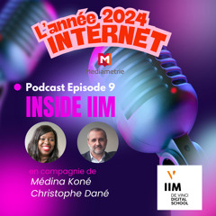 Inside IIM Digital School 🎙️ Episode 9 - les chiffres clés de l'internet en 2024 par Médiamétrie