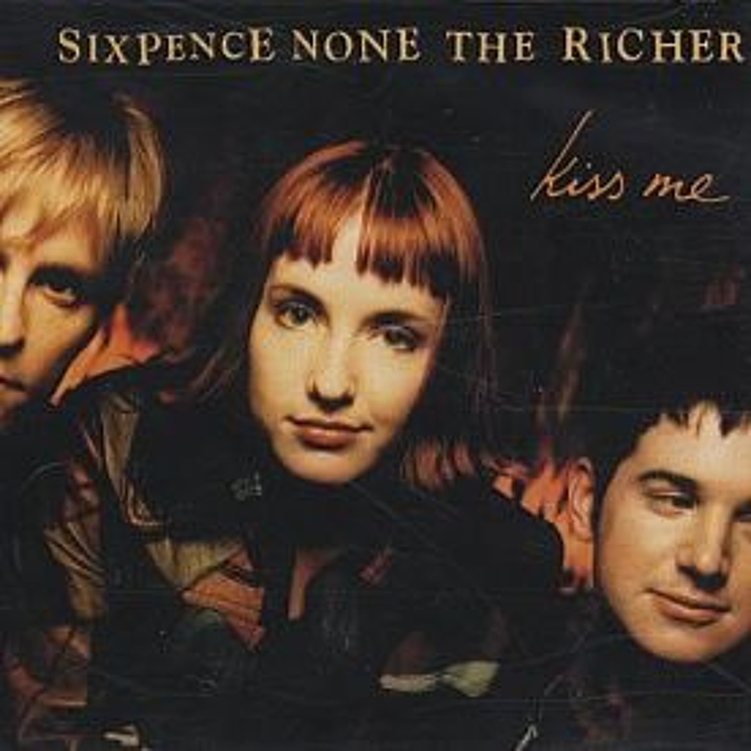 Stream Sixpence None The Richer - Kiss Me (Zillionaire Remix) by