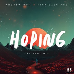 Andrew Dum x Nick Casciaro - Hoping [Original Mix]