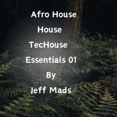 Afro House,House ,TecHouse Nov Essentials Mix 01  By Jeff Mads