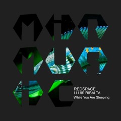 Redspace, Lluis Ribalta - While You Are Sleeping [Preview]