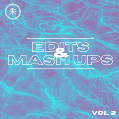 EDITS & MASH UPS VOL. 2