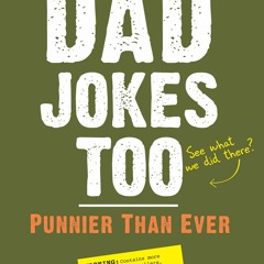 Read ebook [▶️ PDF ▶️] Dad Jokes Too: Punnier Than Ever ipad
