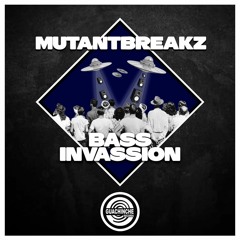 Mutantbreakz - Bass Invasion Out Now On Beatport !!!