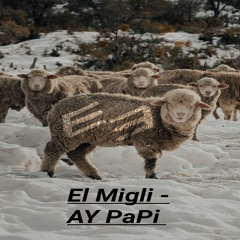 El Migli - AY PaPi [BUY = FREE DOWNLOAD!]
