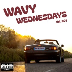 WAVY WEDNESDAYS VOL. 001