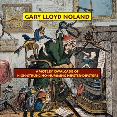 A MOTLEY CAVALCADE OF HIGH-STRUNG HO-HUMMING HIPSTER DIPSTERS