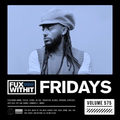 FUXWITHITFRIDAYS - 575