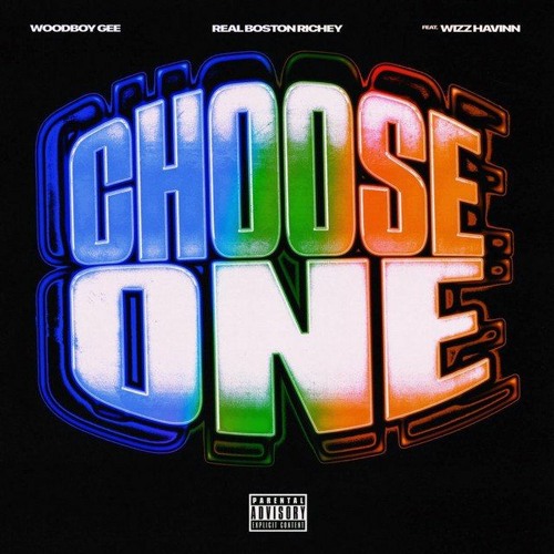 Woodboy Gee & Real Boston Richey & Wizz Havinn — Choose One