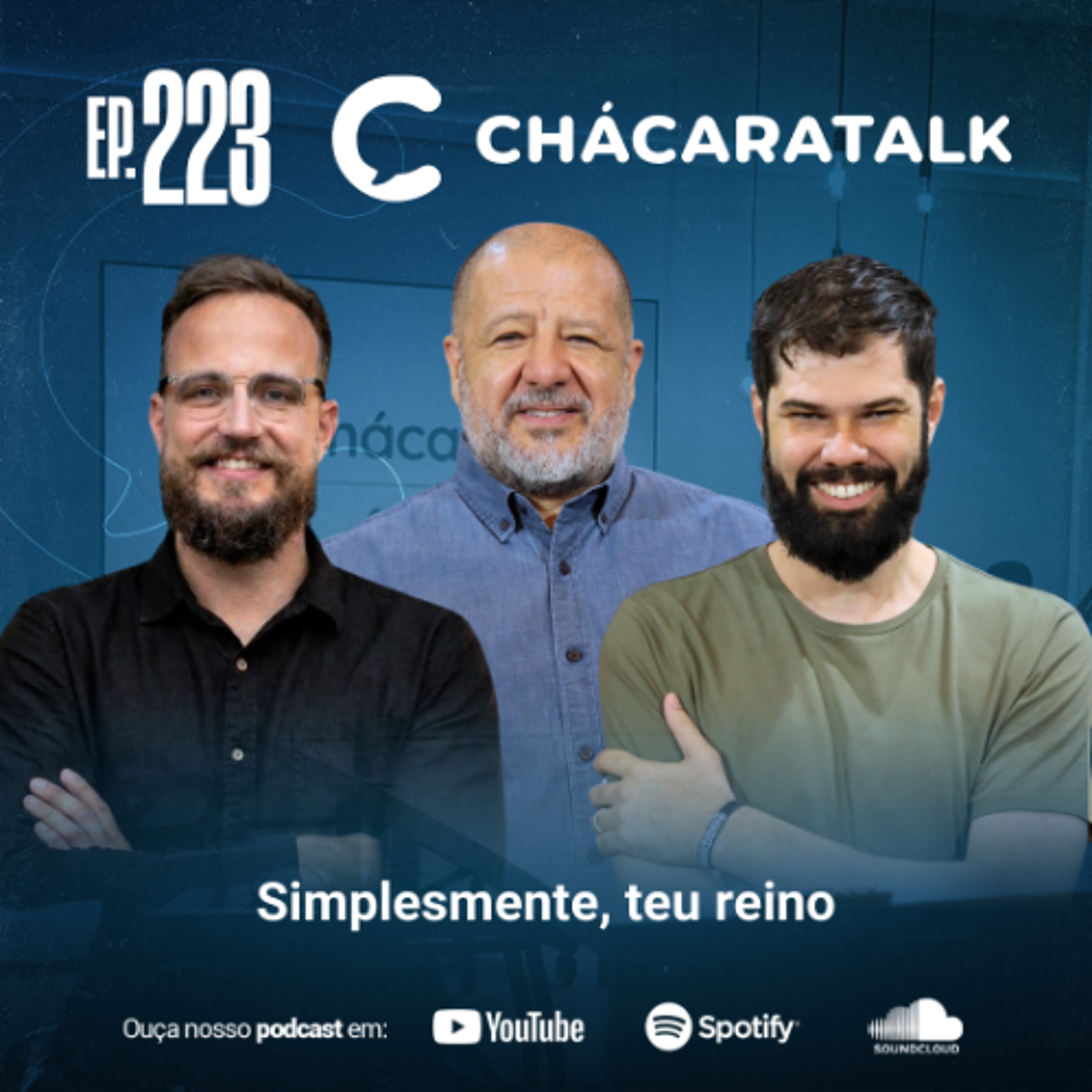 ChácaraTalk 223 │ Simplesmente, teu reino