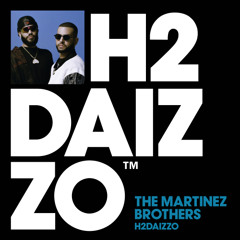 The Martinez Brothers - H2 DA IZZO