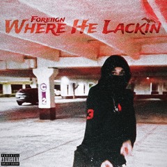 Where He Lackin