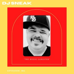 The House Gangster With DJ Sneak