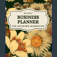 PDF 📕 90-Day Business Planner for Network Marketing: Monthly, weekly, and daily organizer, habit t
