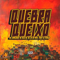 Quebra o Queixo - Mc's Laranjinha, Nego AD e DH da Provi  ( DJ Ferrujo da Serra ).wav
