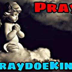 I Pray - FeaydoeKing