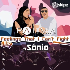 P.A.L.M.A feat. Sónia - Feelings That I Can't Fight (OUT NOW)