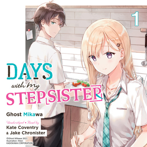 Days with My Stepsister, Vol. 1 by Ghost Mikawa read by Kate Coventry and Jake Chronister