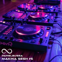 Makina Sesh #5 (PawelBussa)